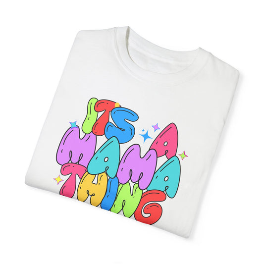 Its a Mama Thing T-shirt