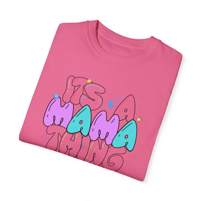 Its A Mama Thing Tee, With A Twist