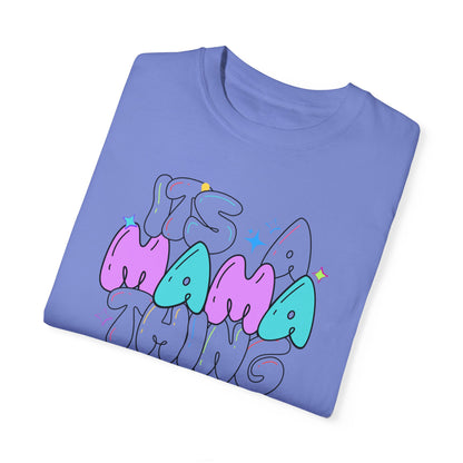 Its A Mama Thing Tee, With A Twist